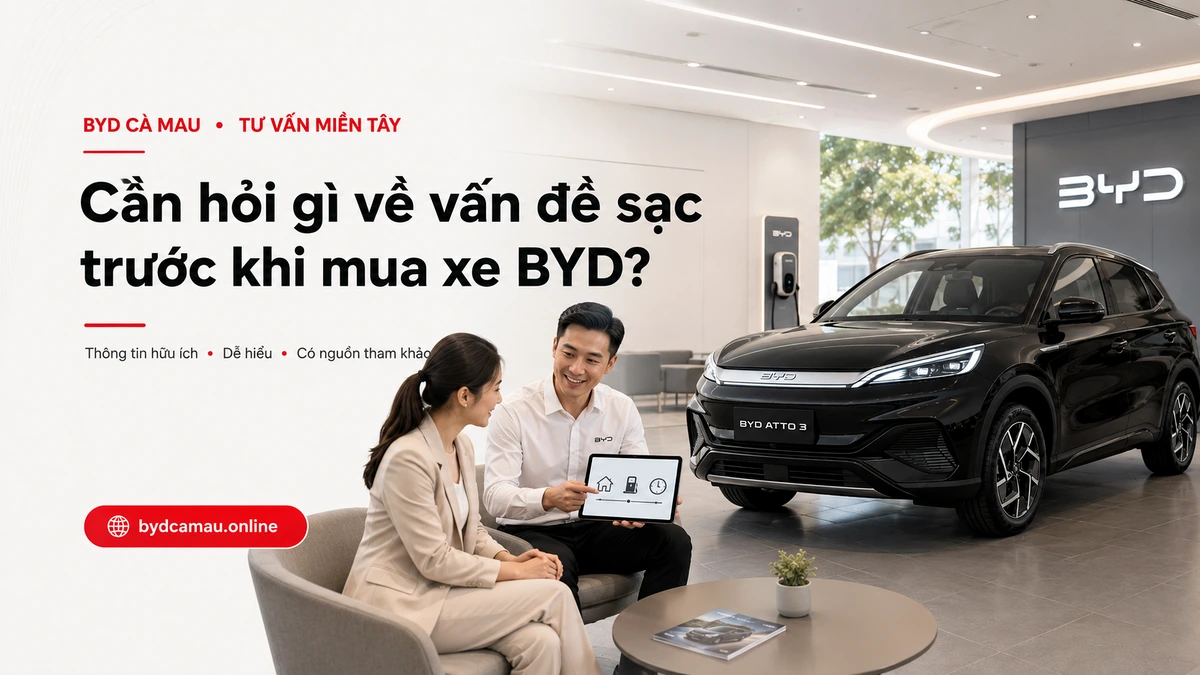 Tư vấn phương án sạc trước khi mua xe BYD